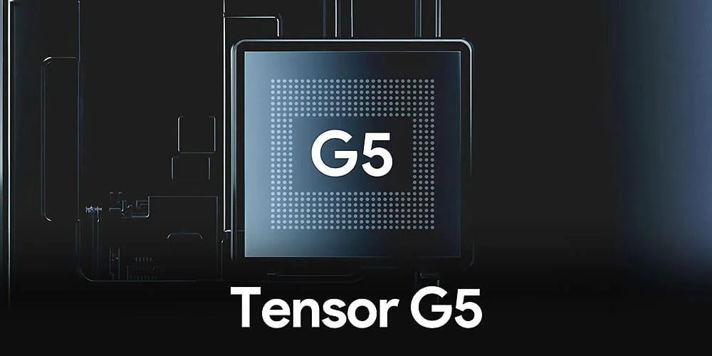 Google’s Tensor G5: A Major Overhaul for the Pixel 10 Series